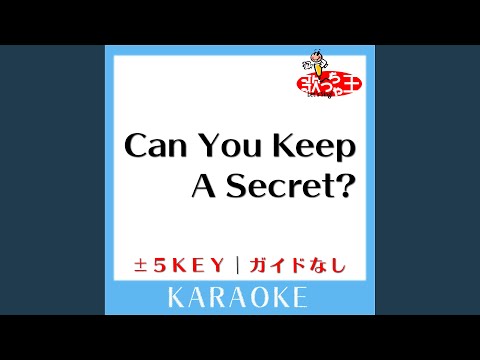 Can You Keep A Secret? +2Key (原曲歌手:宇多田ヒカル)