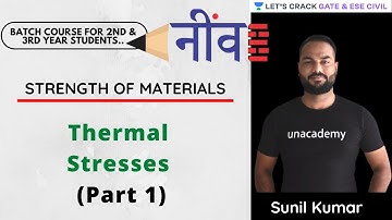 Thermal Stresses (Part 1) | Strength Of Materials | GATE/ESE 2022 | Sunil Kumar