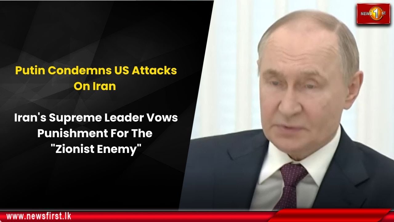 Putin Condemns US Attacks On Iran: Iran's Supreme Leader Vows Punishment For The 