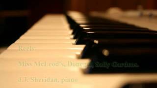 Reels: Miss McLeod's, Donegal, Sally Gardens - J.J. Sheridan