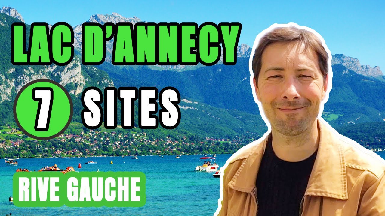 7 Sites sur la Rive Gauche du LAC D’ANNECY 🤩 Guide Découverte [4k]