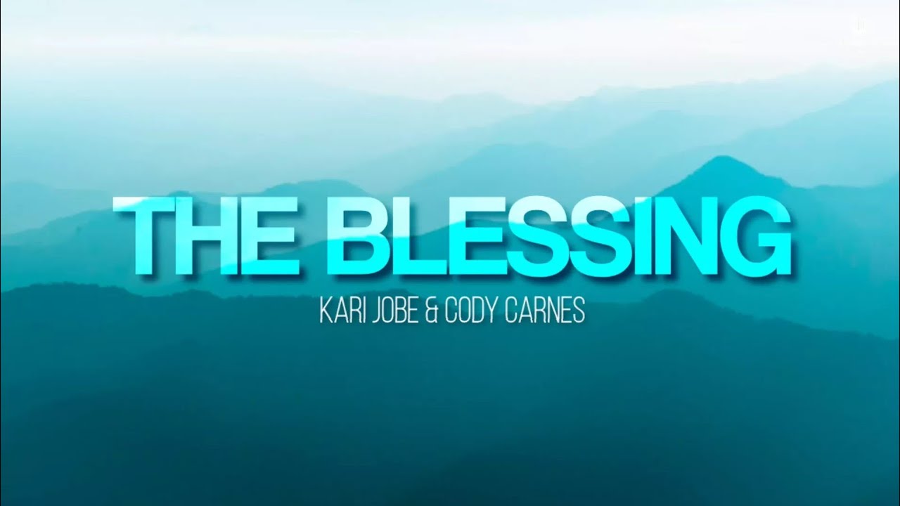 The Blessing - Kari Jobe & Cody Carnes | Elevation Worship (Lyrics ...