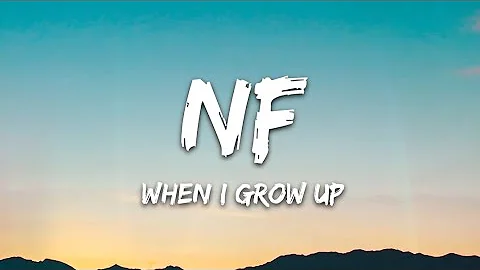 NF - When I Grow Up (Lyrics)
