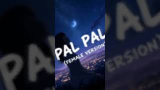 PAL PAL ( FEMALE COVER VERSION ) #trend #lifeisbutadream #avee_player #music