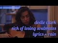 Dodie Clark | Sick Of Losing Soulmates Lyrics + Rain