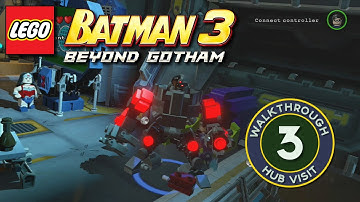 Lego Batman 3 Beyond Gotham - Part 3 [Hub Visit] Watchtower Walkthrough - XBOX PS4 Wii U PC