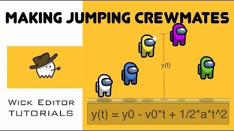 Ep7: Wick-Editor - Making Jumping Crewmates