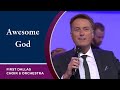 “Awesome God” with Michael W. Smith and the First Dallas Choir & Orchestra | September 5, 2021
