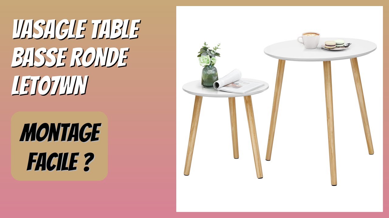 AVIS (2026) : VASAGLE TABLE BASSE RONDE LET07WN. DÉTAILS