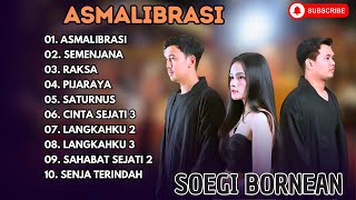 SOEGI BORNEAN - ASMALIBRASI - SEMENJANA - RAKSA - PIJARAYA - SATURNUS || LAGU POP TERPOPULER 2024