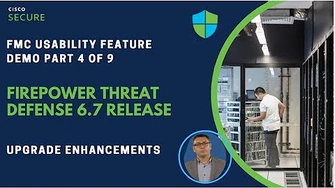 Firepower 6.7 Release Demonstration (Part 4 of 9) ...