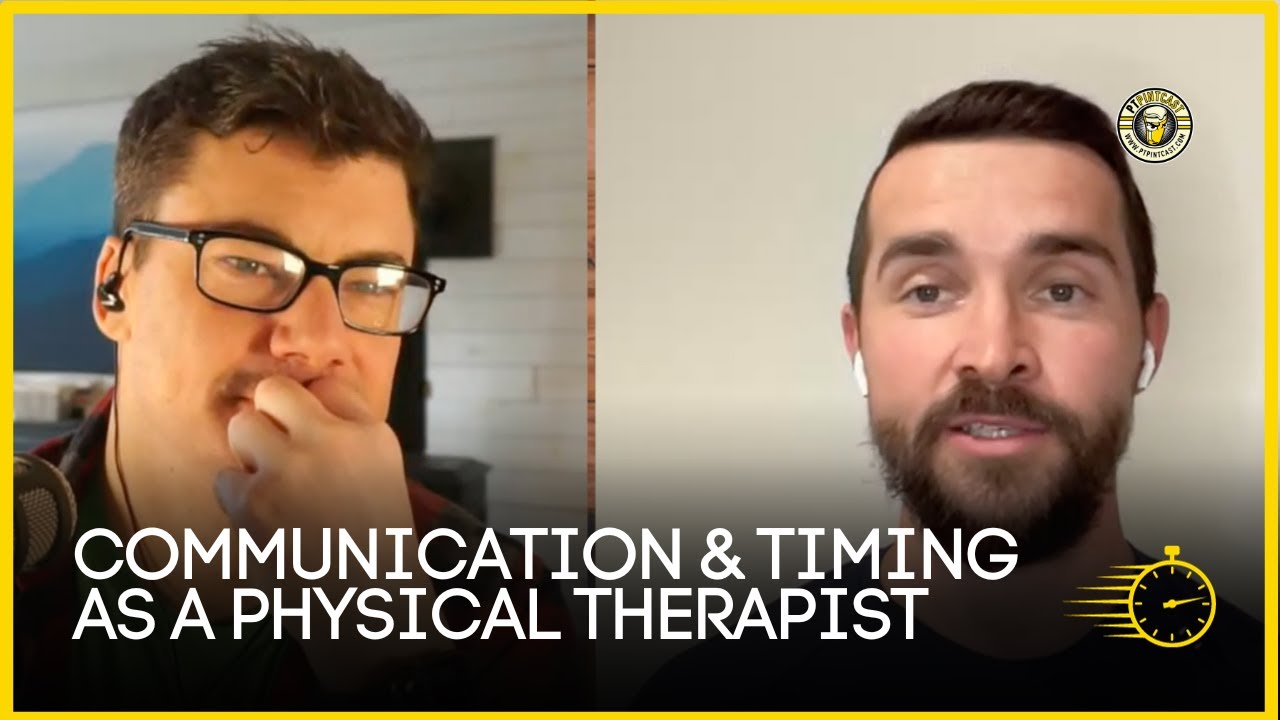 Mastering Communication & Timing as a Physical Therapist