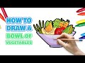 How to Draw a Bowl of Healthy Vegetable and Coloring for Kids and Toddler | How to draw easily #30