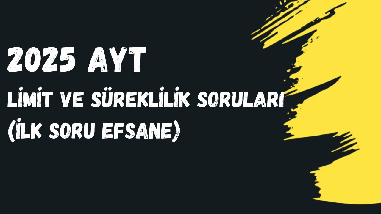 2025 AYT LİMİT VE SÜREKLİLİK SORULARI