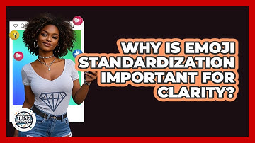 Why Is Emoji Standardization Important For Clarity? - Trend Unwrapper