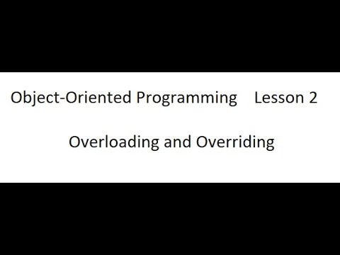 Object-Oriented Programming Lesson 2 Overriding and Overloading ...