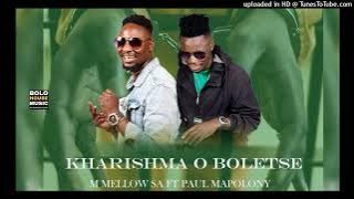 M Mellow SA - Kharishma O Boletse Feat. Paul Mapolony (Original Mix)