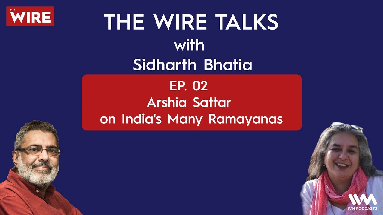 The Wire Talks Ep. 02: Arshia Sattar on India's Many Ramayanas