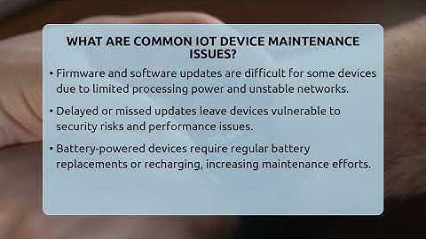 What Are Common IoT Device Maintenance Issues? - Talking Tech Trends