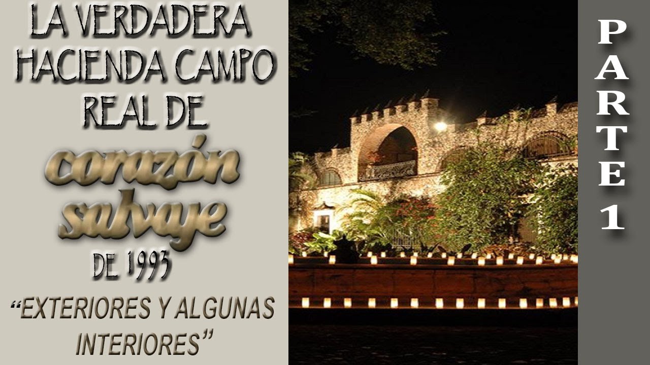 Настоящая Hacienda Campo Real из Corazón Salvaje, мыльная опера 1993 года.