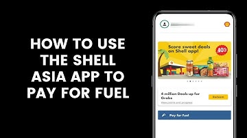 How to Use the Shell Asia App to Pay for Fuel and Get BonusLink Reward Points