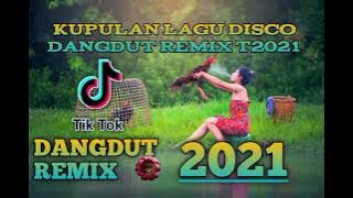 KUMPULAN LAGU DISCO DANGDUT REMIX 2021