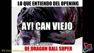Parodia Opening 2 Dragon Ball Super Lo Que Entiendo Del Opening