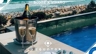 BLOTE x Vivaro   Penthouse (Official Video)