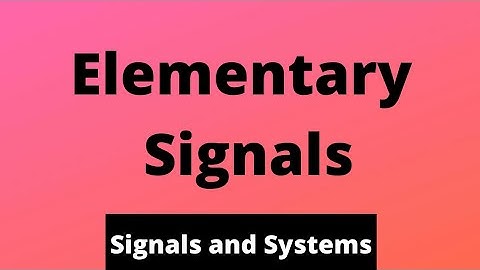 Elementary Signals|Signals and Systems
