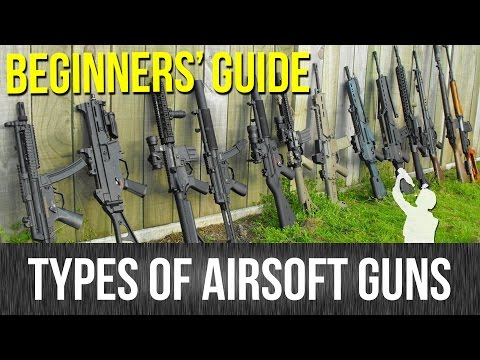 Different Types Of Airsoft Guns; Which Type Of Airsoft Gun Is The
