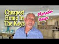 Whats the cheapest home for sale in the florida keys