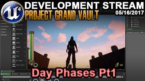 Day Phases Pt1 - UE4 Game Dev Stream - 05/16/2017