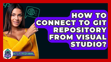 How To Connect To Git Repository From Visual Studio? - Next LVL Programming
