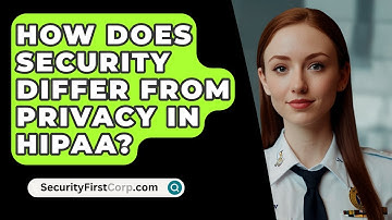 How Does Security Differ From Privacy In HIPAA? - SecurityFirstCorp.com