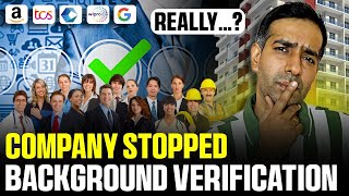 Companies stopped background verification especially dual employment