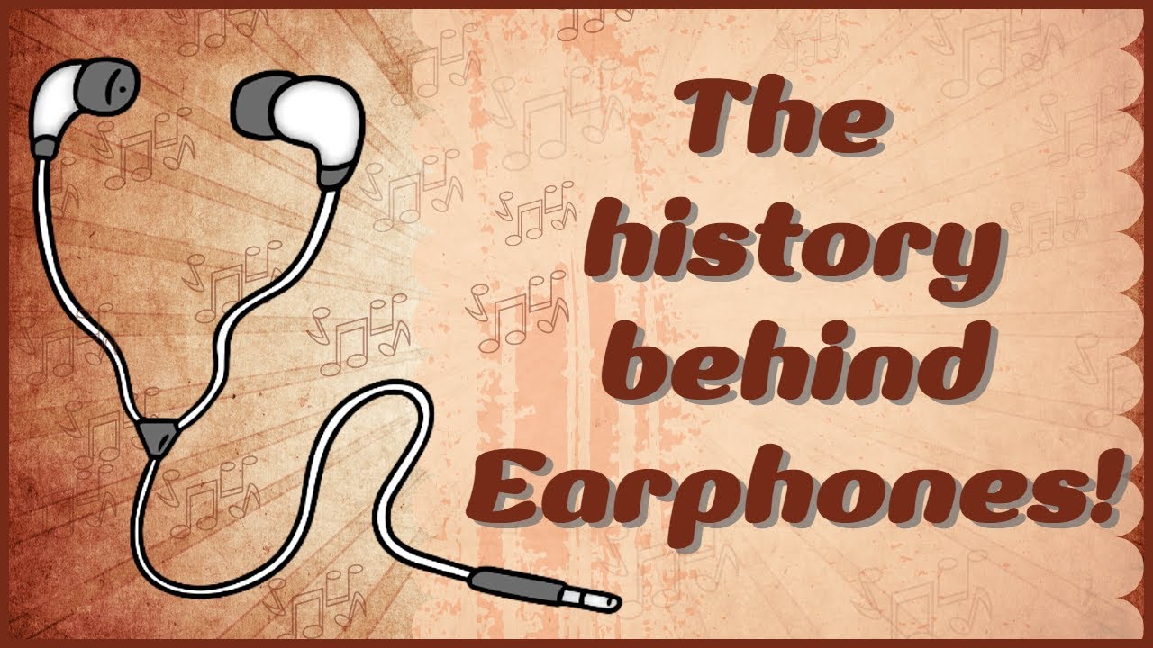 The history behind earphones! YouTube