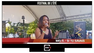 MEL'S I Si Tu Savais I FESTIVAL DE L'ÉTÉ