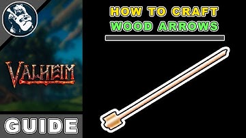 How to Make Wood Arrow Tutorial in Valheim Craft & Get Weapons Beginners Guide