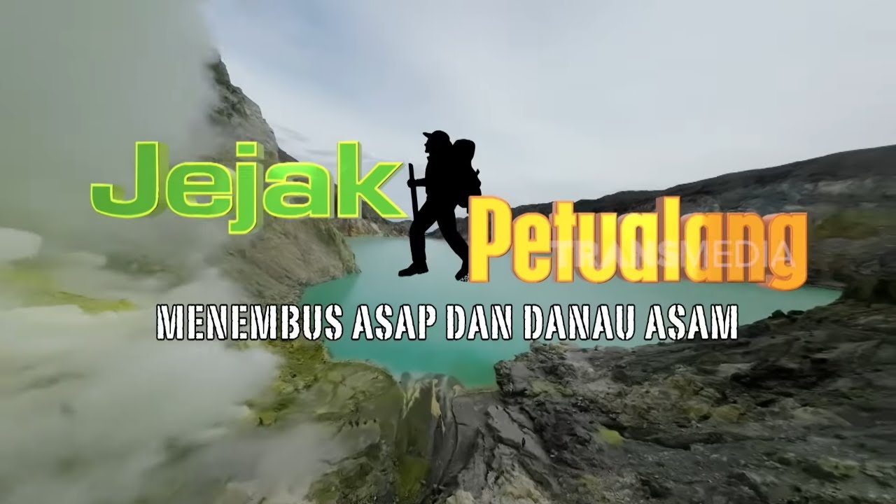 MENEMBUS ASAP DAN DANAU ASAM  | JEJAK PETUALANG