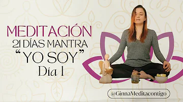 21 Dias Mantra "Yo Soy" Día 1 💜💜💜🧘🏻‍♀️ Conéctate con tu Verdadera Esencia y Propósito! | Meditación