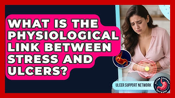 What Is The Physiological Link Between Stress And Ulcers? - Ulcer Support Network