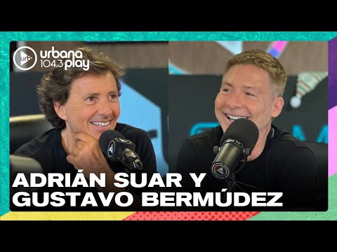 Adrián Suar y Gustavo Bermúdez: lo que nunca se dijo #VueltaYMedia