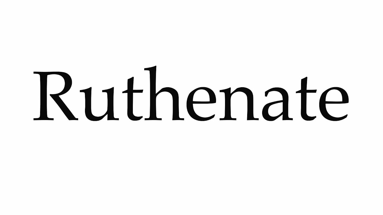 How to Pronounce Ruthenate