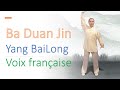 Santé Tai Ji Qigong Ba Duan Jin (8 pièces de brocard)-Voix française. Yang BaiLong:Tai Chi, Chi Kung