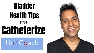 Bladder Health Tips If You Catheterize (Part 2)