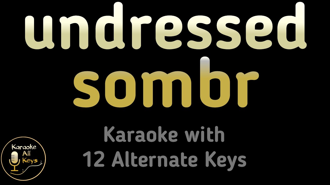 sombr - undressed Karaoke Instrumental Lower Higher Female & Original Key sombr - undressed Karaoke Instrumental Lower Higher Female & Original Key
