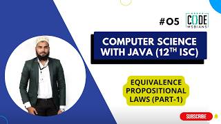 Class 12th (ISC) CS | Equivalence Propositional Laws | Part 1 | codemsbians #05