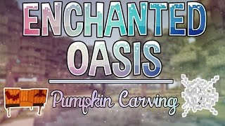 Pumpkin Carving | Enchanted Oasis | Ep. 16