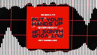 Mr Mike \u0026 JTV - Put Your Hands Up! (Everybody) (Joe T Vannelli Extended Mix)