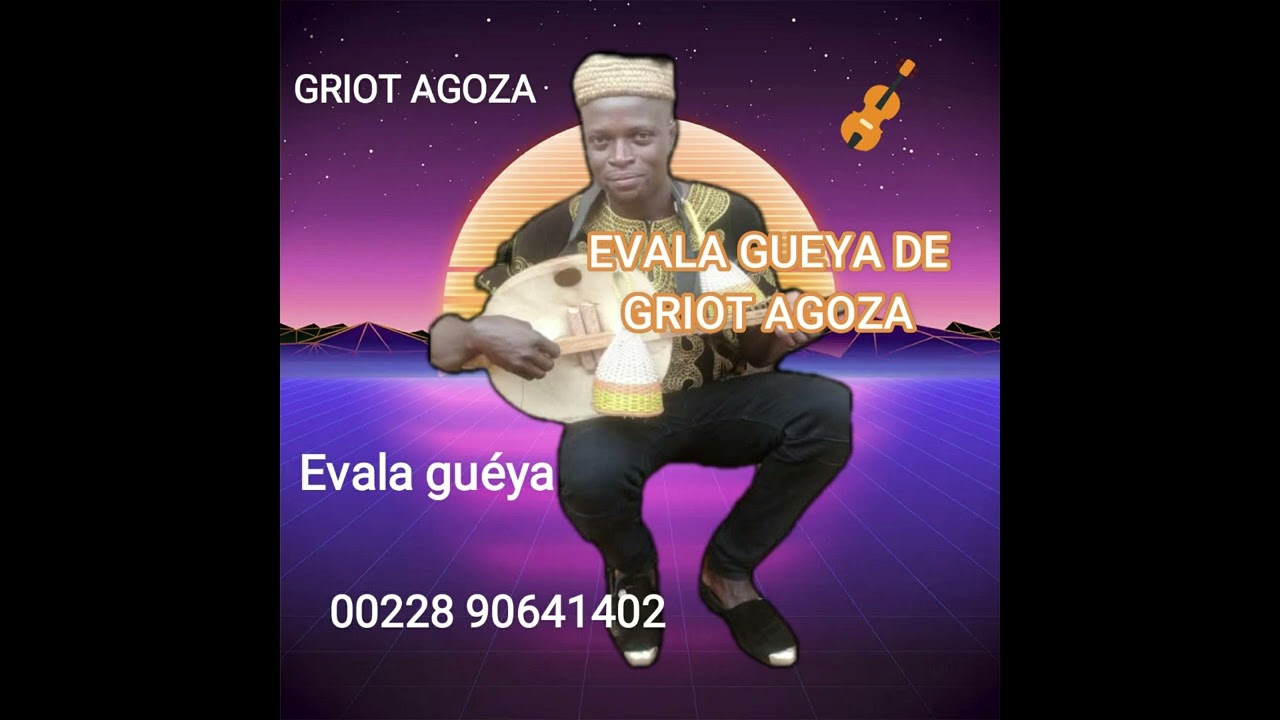 GRIOT AGOZA evala guéya